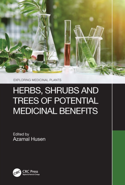 Herbs, Shrubs, and Trees of Potential Medicinal Benefits