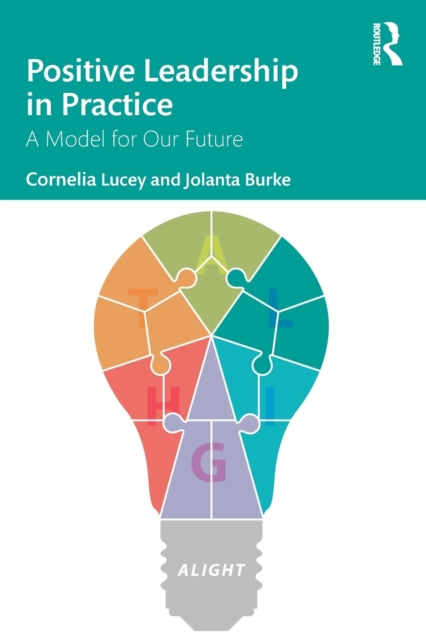 Positive Leadership in Practice: A Model for Our Future