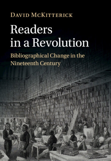 Readers in a Revolution: Bibliographical Change in the Nineteenth Century