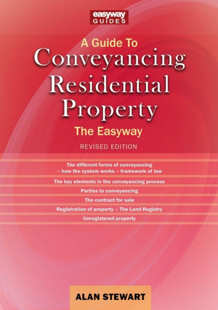 A Guide To Conveyancing Residential Property: The Easy way Revised Edition 2022