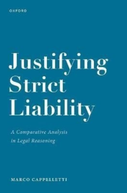 Justifying Strict Liability: A Comparative Analysis in Legal Reasoning