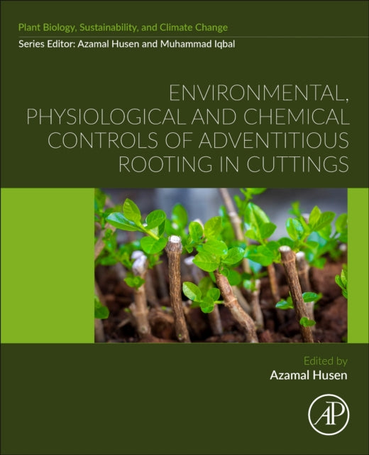 Environmental, Physiological and Chemical Controls of Adventitious Rooting in Cuttings