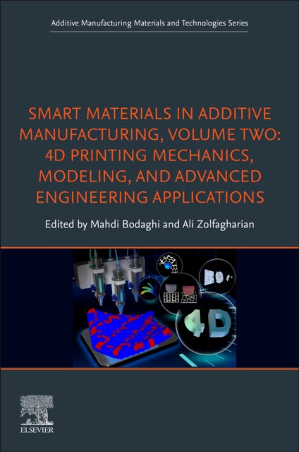 Smart Materials in Additive Manufacturing, volume 2: 4D Printing Mechanics, Modeling, and Advanced Engineering Applications