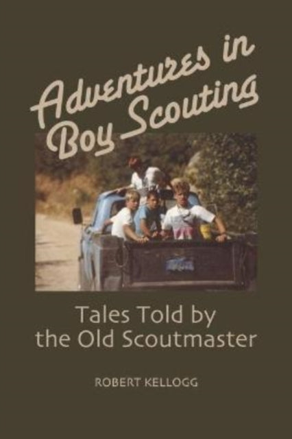 Adventures in Boy Scouting: Tales Told by the Old Scoutmaster