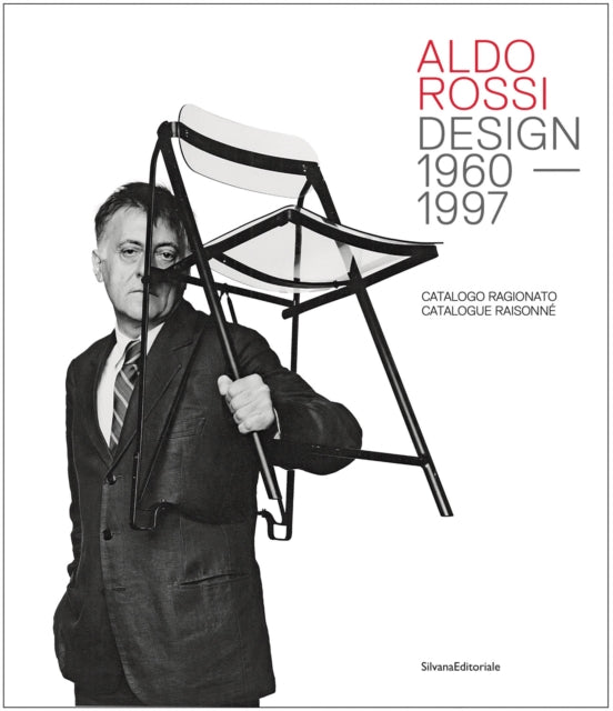 Aldo Rossi: Design - 1960-1997. Catalogue Raisonne