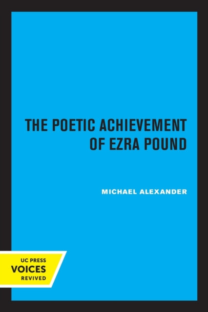 The Poetic Achievement of Ezra Pound