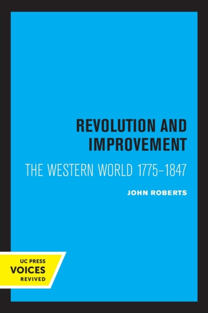 Revolution and Improvement: The Western World 1775-1847