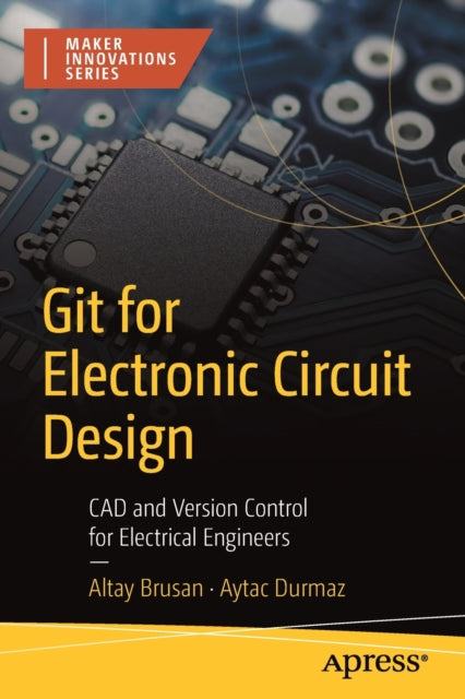 Git for Electronic Circuit Design: CAD and Version Control for Electrical Engineers