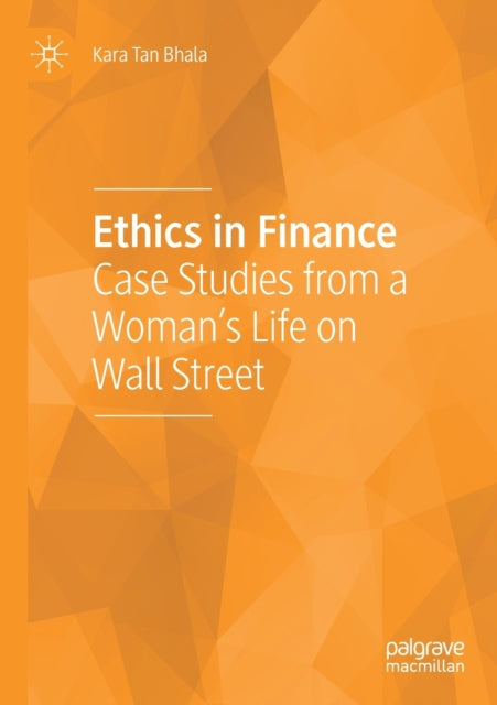 Ethics in Finance: Case Studies from a Woman's Life on Wall Street
