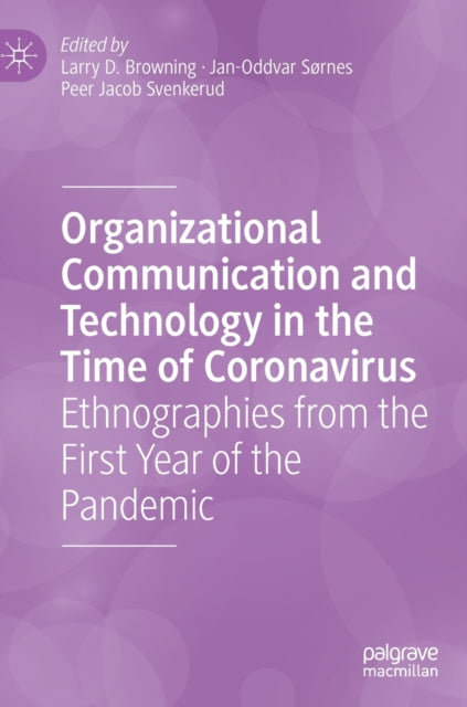 Organizational Communication and Technology in the Time of Coronavirus: Ethnographies from the First Year of the Pandemic