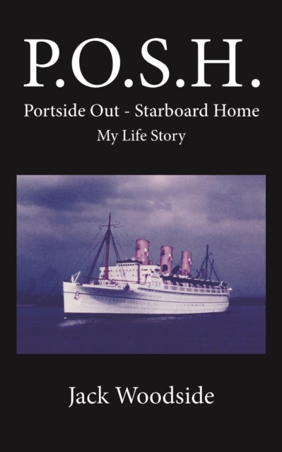P.O.S.H. Portside Out - Starboard Home My Life Story