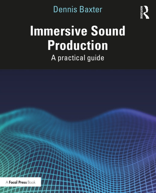 Immersive Sound Production: A Practical Guide