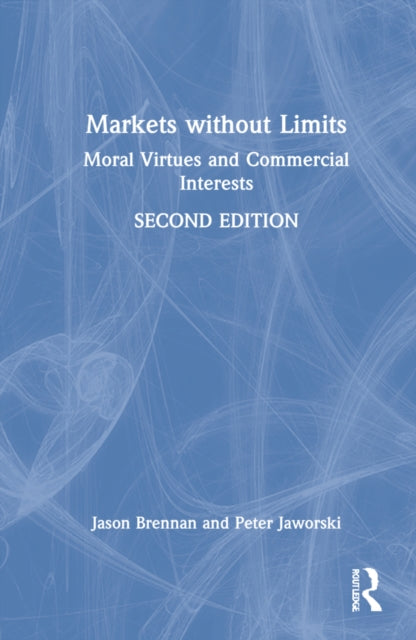 Markets without Limits: Moral Virtues and Commercial Interests
