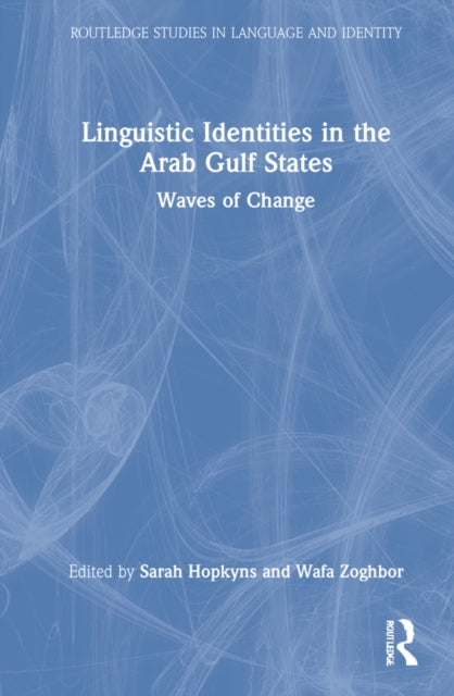 Linguistic Identities in the Arab Gulf States: Waves of Change