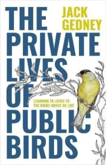 The Private Lives of Public Birds: Learning to Listen to the Birds Where We Live