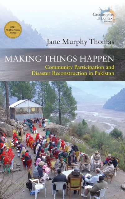 Making Things Happen: Community Participation and Disaster Reconstruction in Pakistan