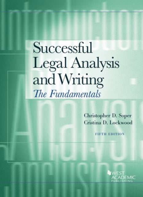 Successful Legal Analysis and Writing: The Fundamentals