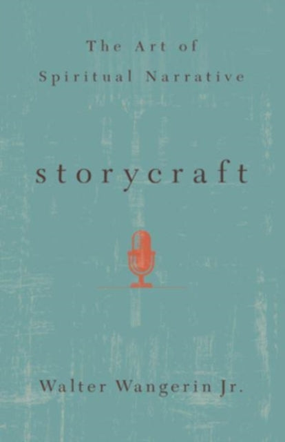 Storycraft: The Art of Spiritual Narrative