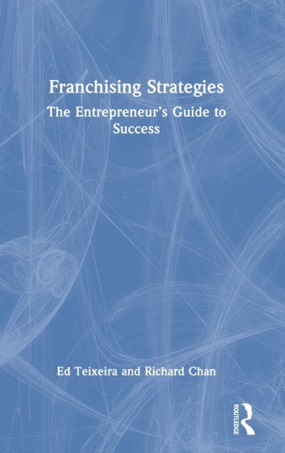 Franchising Strategies: The Entrepreneur's Guide to Success