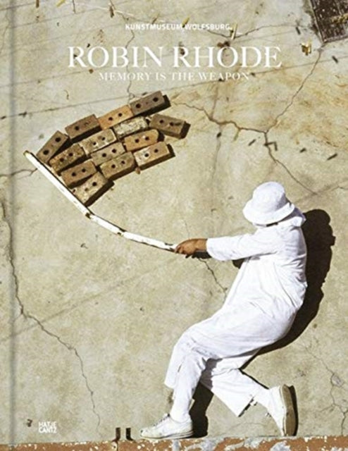 Robin Rhode: Memory is the Weapon (German Edition)