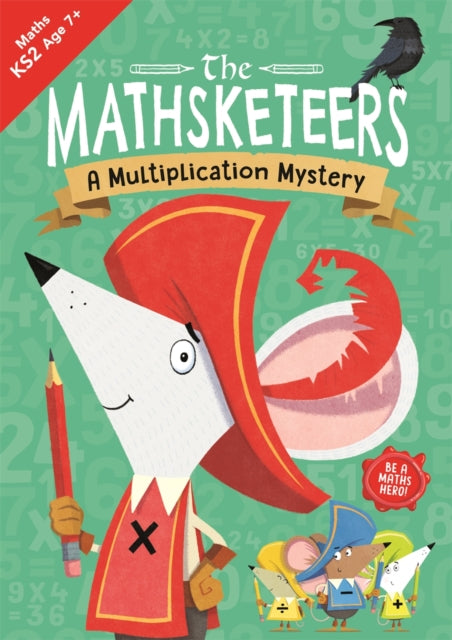 The Mathsketeers - A Multiplication Mystery: A Key Stage 2 Home Learning Resource