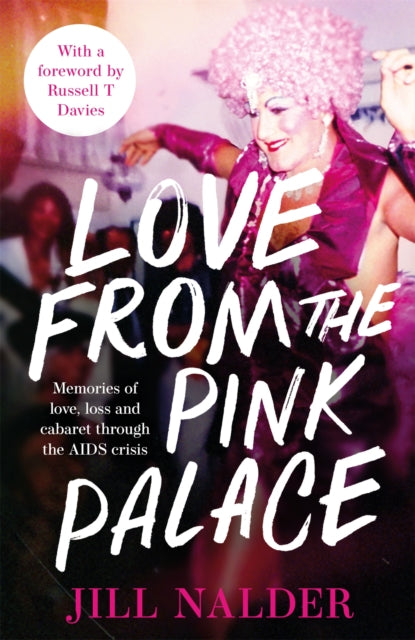 Love from the Pink Palace: Memories of Love, Loss and Cabaret through the AIDS Crisis