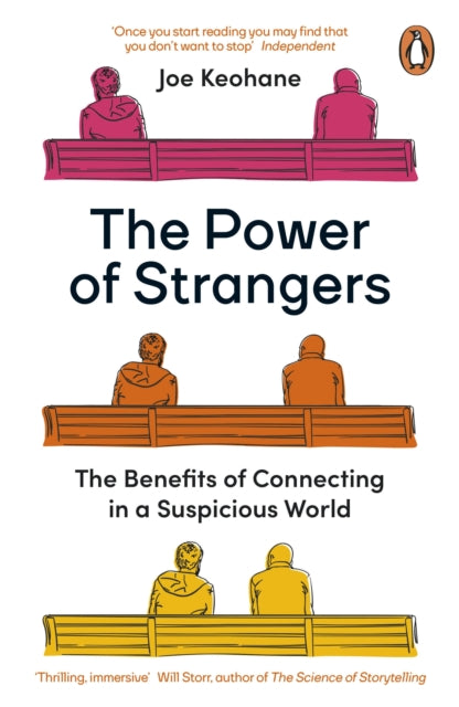 The Power of Strangers: The Benefits of Connecting in a Suspicious World