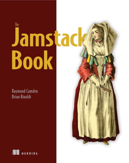 The Jamstack Book: Beyond static sites with JavaScript, APIs, and markup