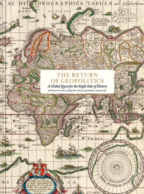 The Return of Geopolitics: A Global Quest for the Right Side of History