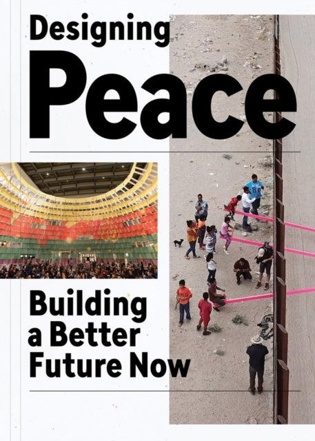 Designing Peace: Building a Better Future Now