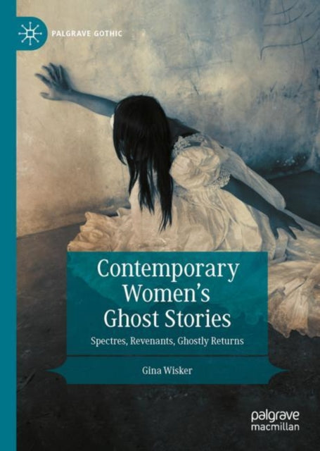 Contemporary Women's Ghost Stories: Spectres, Revenants, Ghostly Returns