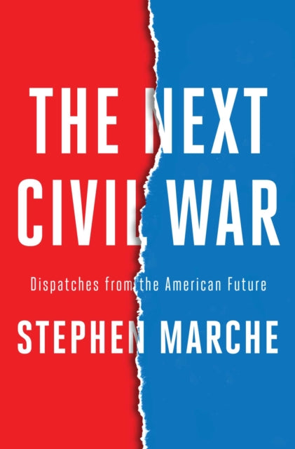The Next Civil War: Dispatches from the American Future