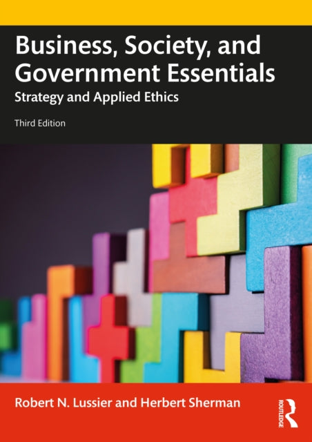 Business, Society and Government Essentials: Strategy and Applied Ethics