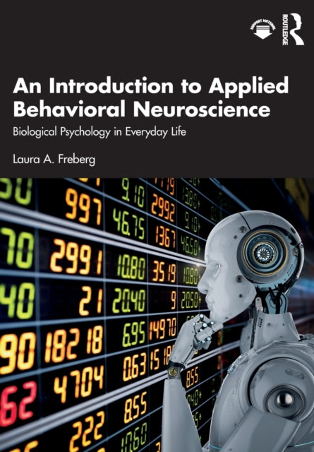 An Introduction to Applied Behavioral Neuroscience: Biological Psychology in Everyday Life