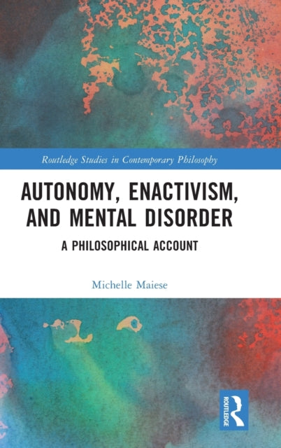 Autonomy, Enactivism, and Mental Disorder: A Philosophical Account