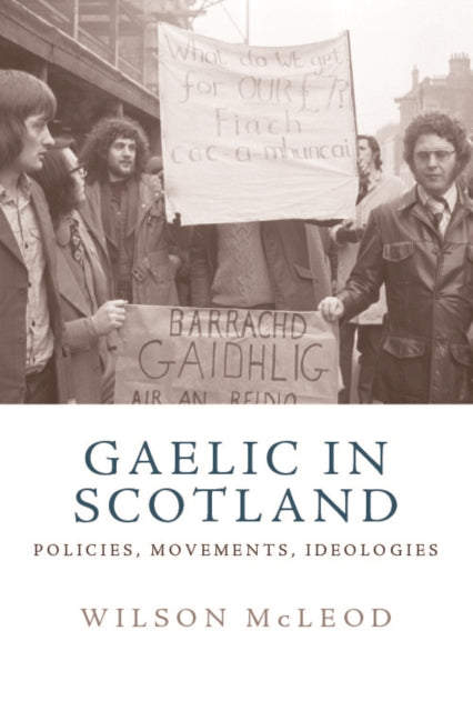 Gaelic in Scotland: Policies, Movements, Ideologies