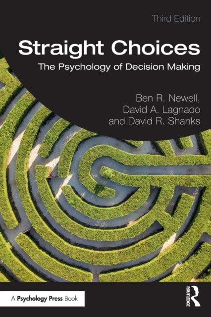 Straight Choices: The Psychology of Decision Making