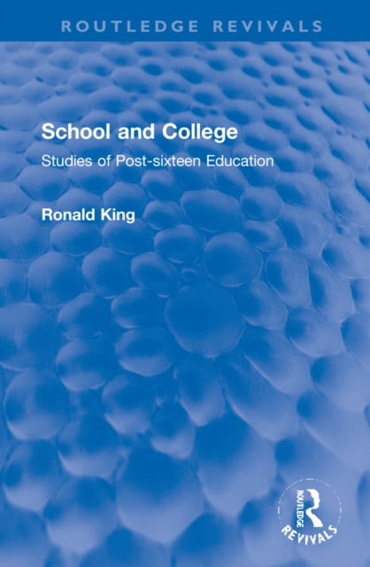 School and College: Studies of Post-sixteen Education