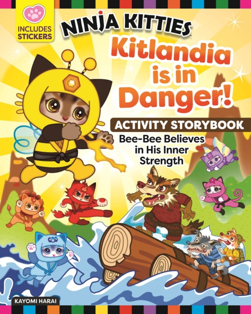 Ninja Kitties Kitlandia is in Danger! Activity Storybook: Bee-Bee Believes in His Inner Strength
