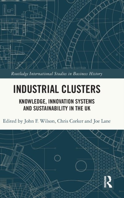 Industrial Clusters: Knowledge, Innovation Systems and Sustainability in the UK