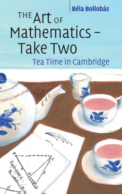 The Art of Mathematics - Take Two: Tea Time in Cambridge