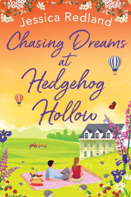 Chasing Dreams at Hedgehog Hollow: The BRAND NEW heartwarming, page-turning novel from bestseller Jessica Redland for 2022