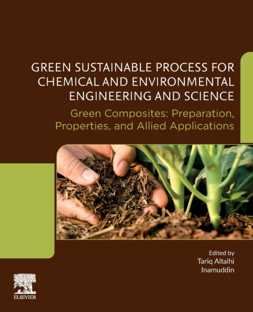 Green Sustainable Process for Chemical and Environmental Engineering and Science: Green Composites: Preparation, Properties and Allied Applications