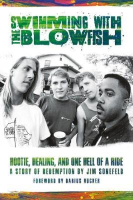 Swimming with the Blowfish: Hootie, Healing, and One Hell of a Ride