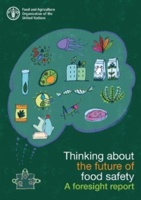 Thinking About the Future of Food Safety: A Foresight Report