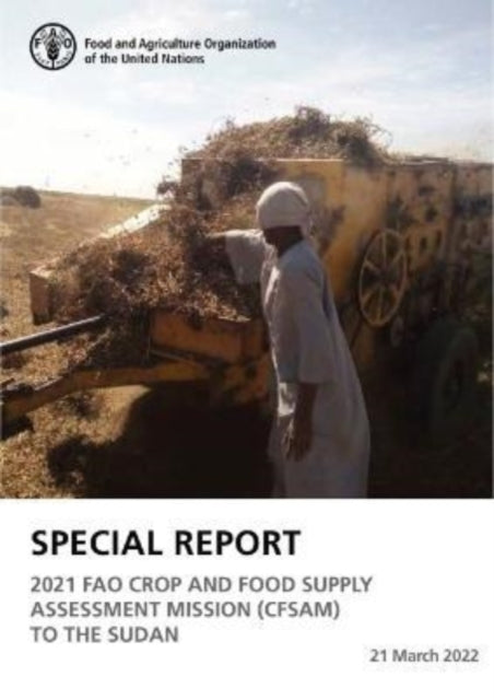 Special Report - 2021 FAO Crop and Food Supply Assessment Mission to the Sudan: 21 March 2022