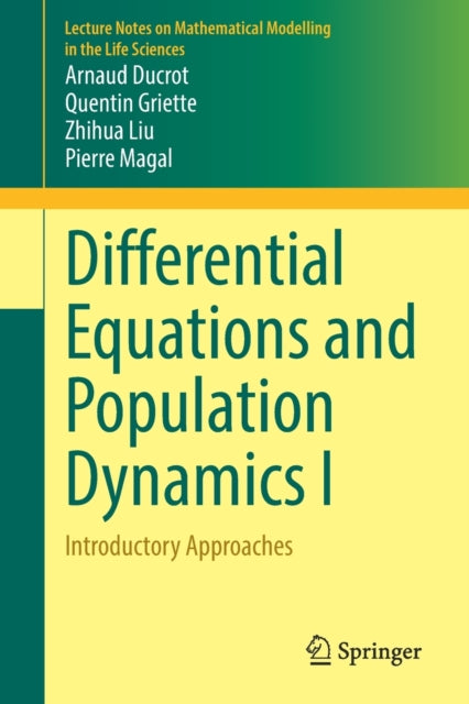 Differential Equations and Population Dynamics I: Introductory Approaches