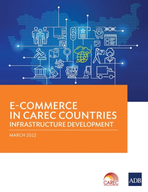 E-Commerce in CAREC Countries: Infrastructure Development