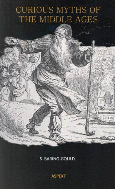 CURIOUS MYTHS OF THE MIDDLE AGES