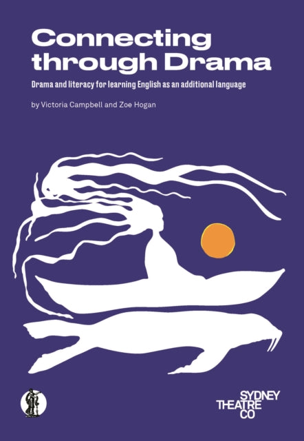 Connecting through Drama: Drama and literacy for learning English as an additional language